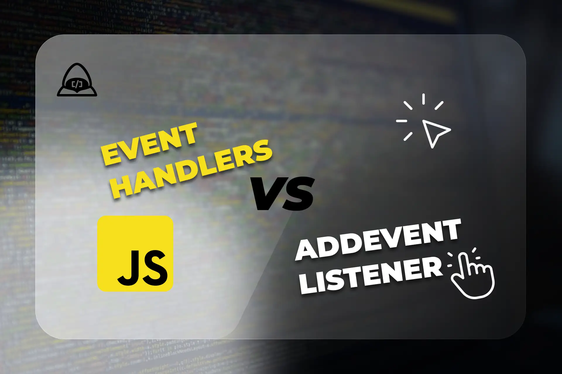 Event Handlers vs addEventListener in JavaScript